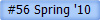 #56 Spring '10