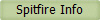 Spitfire Info